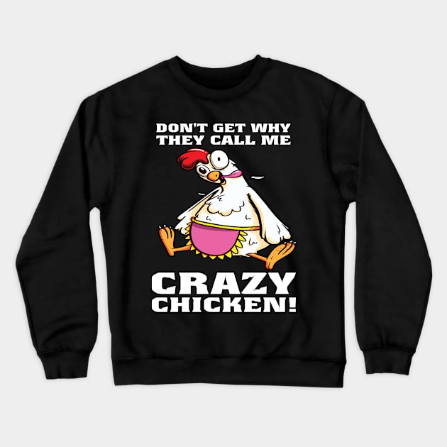 Crazy Chicken, different is fine! Crazy Chicken?! Crewneck Sweatshirt by The Hammer